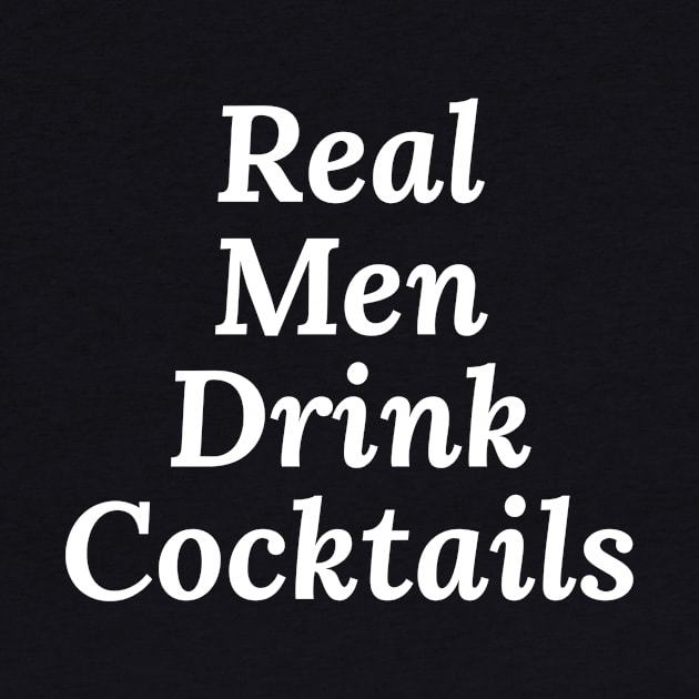 Real Men Drink Cocktails by Jaffe World